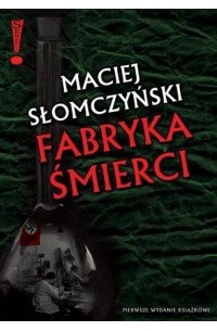 Maciej Słomczyński - Fabryka śmierci