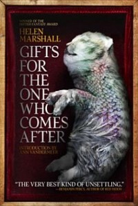 Helen Marshall - Gifts For the One Who Comes After
