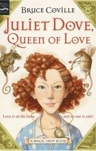 Bruce Coville - Juliet Dove, Queen of Love