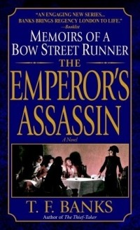 Т. Ф. Бэнкс - The Emperor's Assassin: Memoirs of a Bow Street Runner