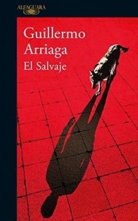 Guillermo Arriaga - El Salvaje