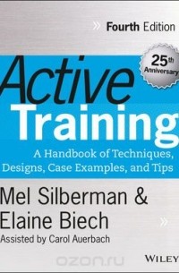  - Active Training: A Handbook of Techniques, Designs, Case Examples, and Tips