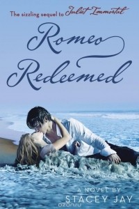 Stacey Jay - Romeo Redeemed