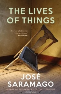 José Saramago - The Lives of Things