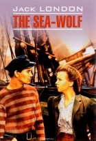 Джек Лондон - The Sea-Wolf