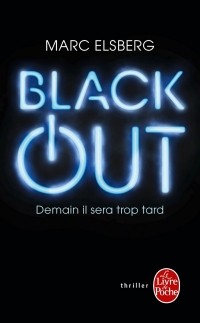Marc Elsberg - Black-out. Demain il sera trop tard