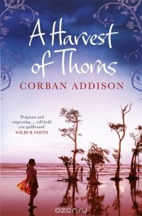 Корбан Эддисон - A Harvest of Thorns