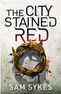 Сэм Сайкс - The City Stained Red