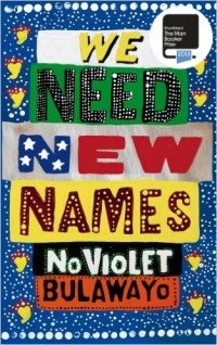 Noviolet Bulawayo - We Need New Names