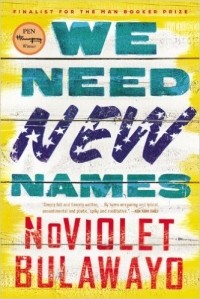 Noviolet Bulawayo - We Need New Names