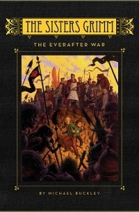 The Sisters Grimm, Book 7: The Everafter War