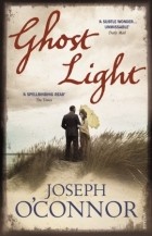 Joseph O'Connor - Ghost Light