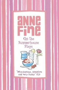 Anne Fine - On the Summerhouse Steps