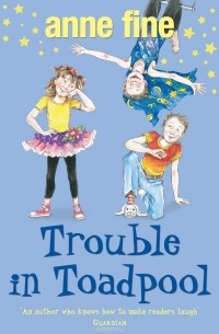 Anne Fine - Trouble in Toadpool