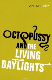 Fleming, Ian - Octopussy & The Living Daylights (сборник)