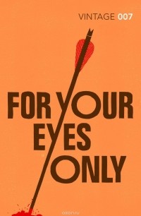 Fleming, Ian - For Your Eyes Only (сборник)