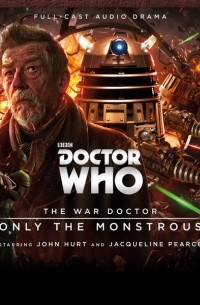 Nicholas Briggs - Doctor Who: The War Doctor: Only the Monstrous
