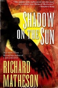Richard Matheson - Shadow on the Sun