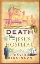 David Dickinson - Death at the Jesus Hospital