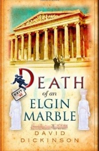 David Dickinson - Death of an Elgin Marble