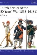  - Dutch Armies of the 80 Years’ War 1568–1648 (1) Infantry