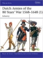  - Dutch Armies of the 80 Years’ War 1568–1648 (1) Infantry