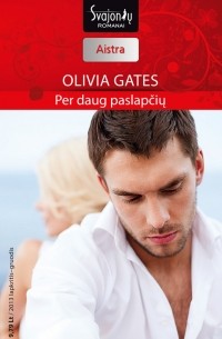 Olivia Gates - Per daug paslapčių