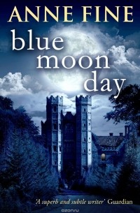 Anne Fine - Blue Moon Day
