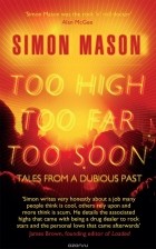 Саймон Мэйсон - Too High, Too Far, Too Soon