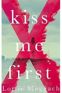 Lottie Moggach - Kiss Me First