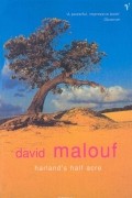 David Malouf - Harland&#039;s Half Acre
