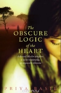 Priya Basil - The Obscure Logic of the Heart