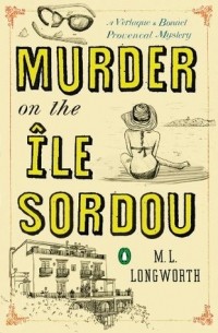 M.L. Longworth - Murder on the Île Sordou
