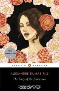 Alexandre Dumas fils - The Lady of the Camellias
