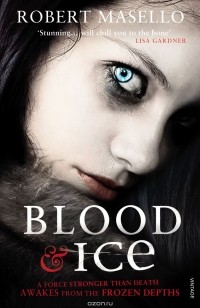 Robert Masello - Blood and Ice