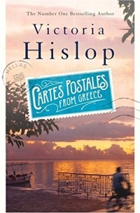 Victoria Hislop - Cartes Postales from Greece