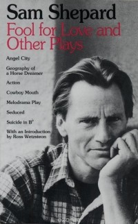 Sam Shepard - Fool for Love and Other Plays