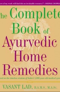 - The Complete Book of Ayurvedic Home Remedies