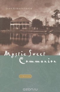 Джейн Киркпатрик - Mystic Sweet Communion