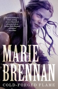 Marie Brennan - Cold-Forged Flame