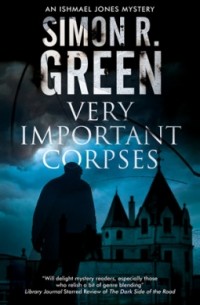 Simon R. Green - Very Important Corpses