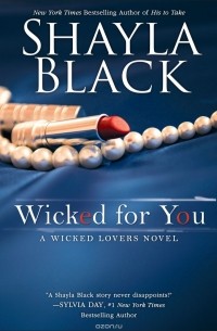 Shayla Black - WICKED FOR YOU