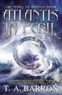 Т. А. Баррон - Atlantis in Peril