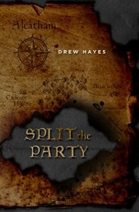 Drew Hayes - Split the Party
