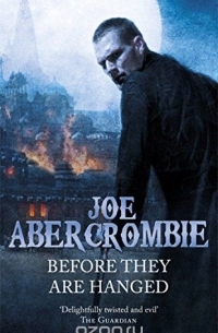 Joe Abercrombie - Before They Are Hanged