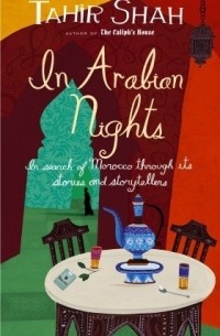 Tahir Shah - In Arabian Nights