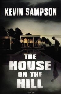 Кевин Сэмпсон - The House on the Hill