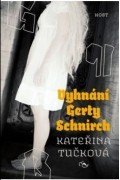 Kateřina Tučková - Vyhnání Gerty Schnirch