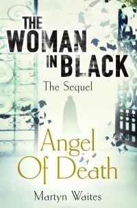 Martyn Waites - The Woman in Black: Angel of Death