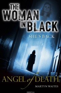 Martyn Waites - The Woman in Black: Angel of Death